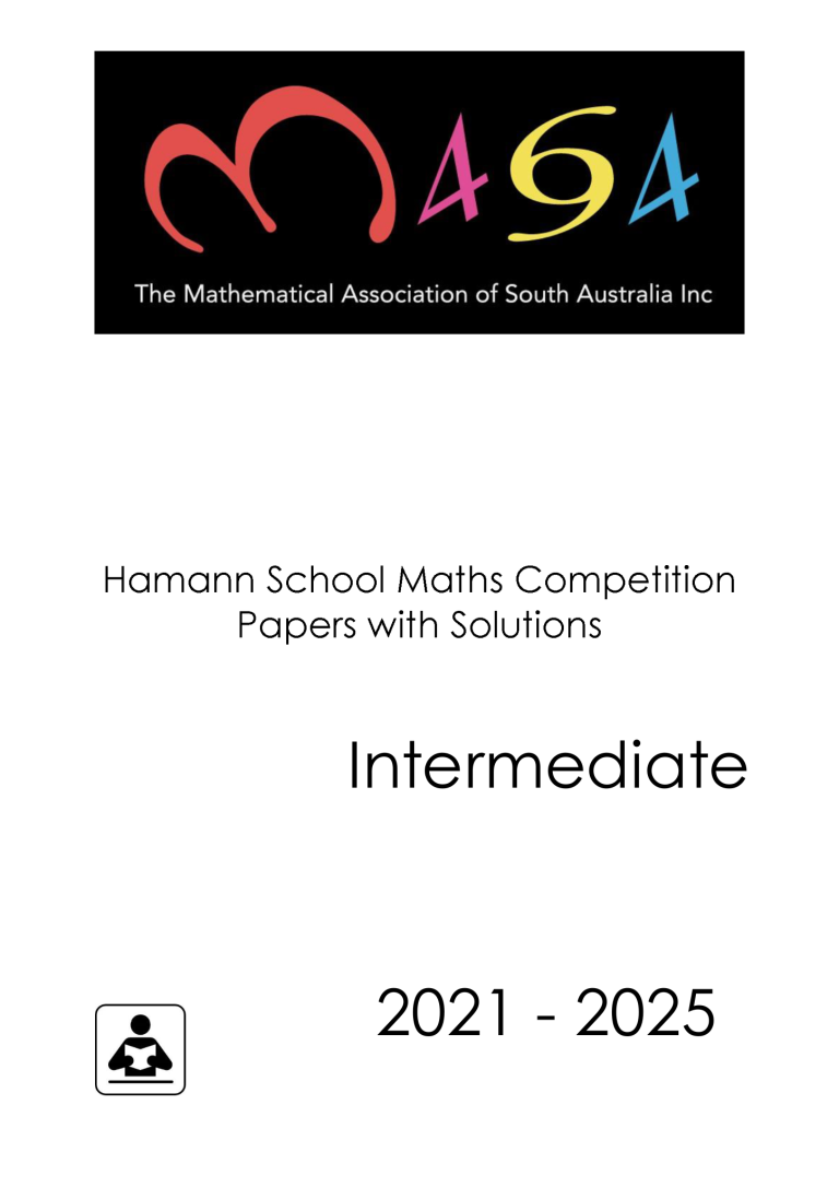 Past Hamann School Mathematics Competition Papers | Intermediate- with Solutions 2021-2025 [Electronic Resource]